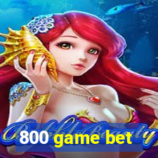 800 game bet