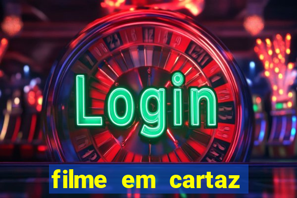 filme em cartaz cine araujo