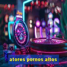 atores pornos altos