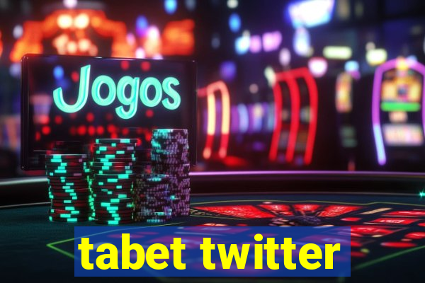 tabet twitter