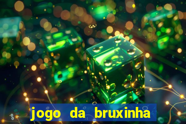 jogo da bruxinha que ganha dinheiro