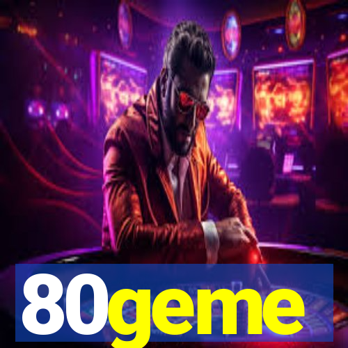 80geme