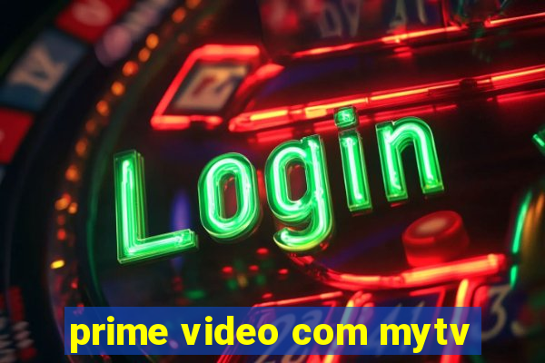 prime video com mytv