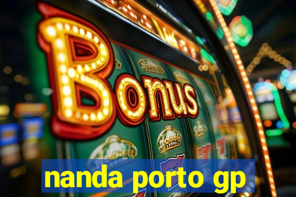 nanda porto gp