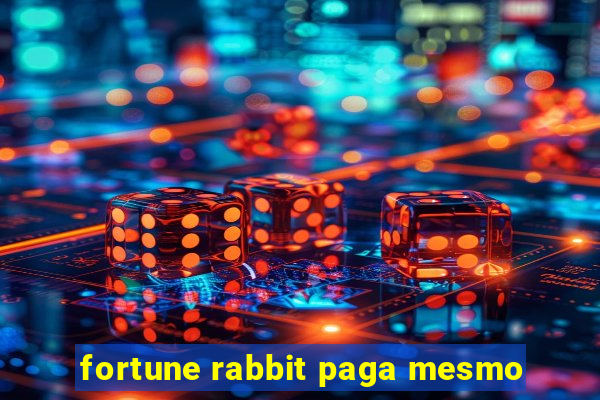 fortune rabbit paga mesmo