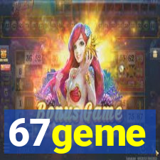 67geme