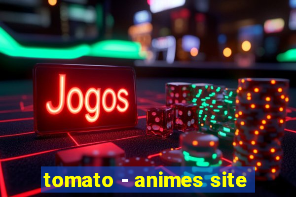 tomato - animes site