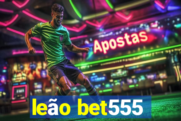 leão bet555