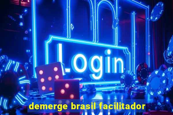 demerge brasil facilitador