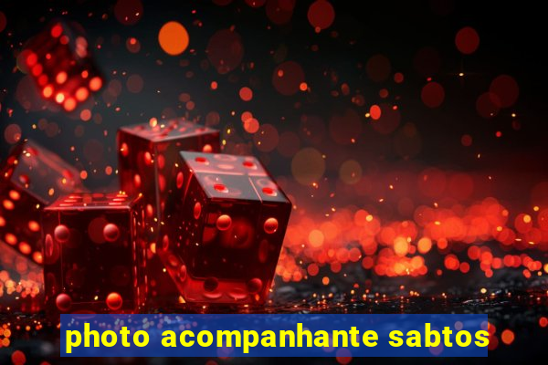 photo acompanhante sabtos