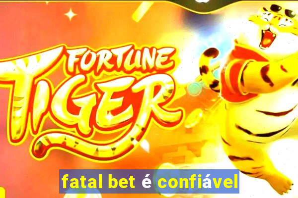 fatal bet é confiável