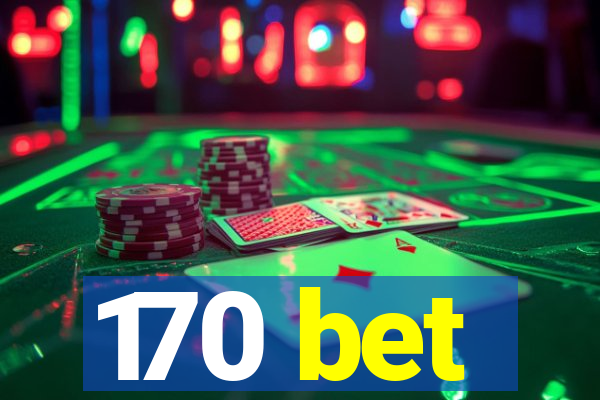 170 bet