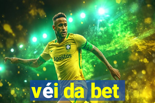 véi da bet