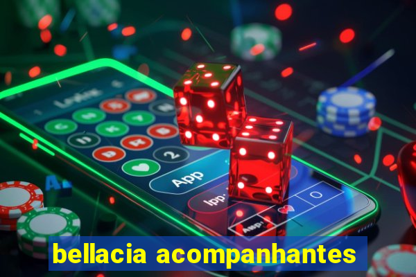 bellacia acompanhantes