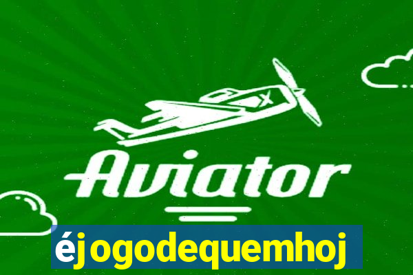 éjogodequemhoje
