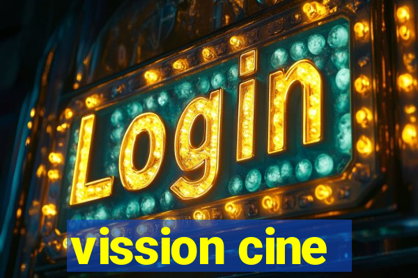 vission cine