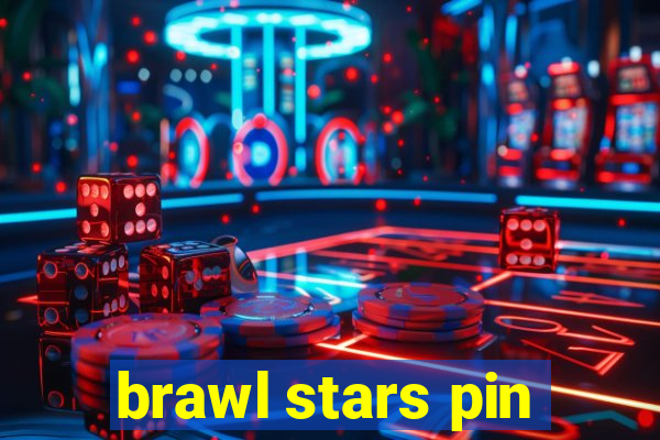 brawl stars pin