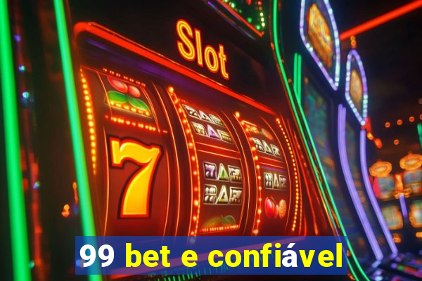 99 bet e confiável