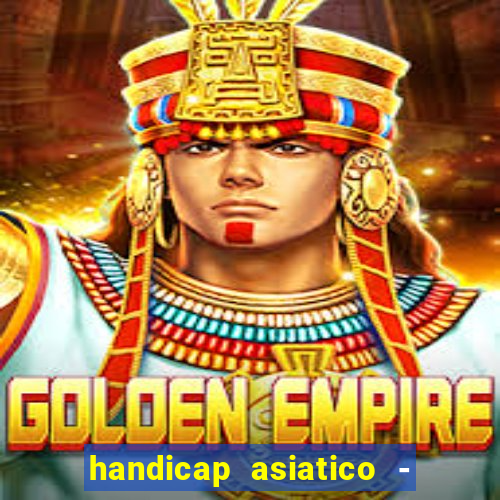 handicap asiatico - 0 5
