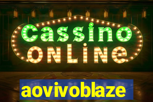 aovivoblaze