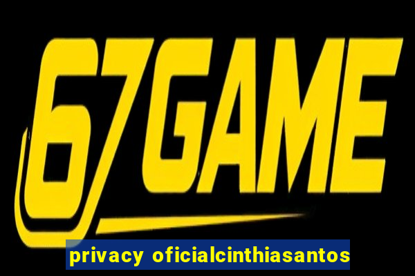 privacy oficialcinthiasantos