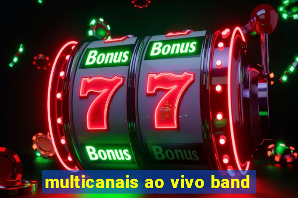 multicanais ao vivo band