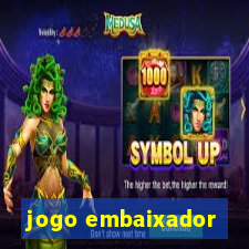 jogo embaixador