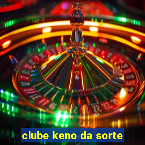 clube keno da sorte
