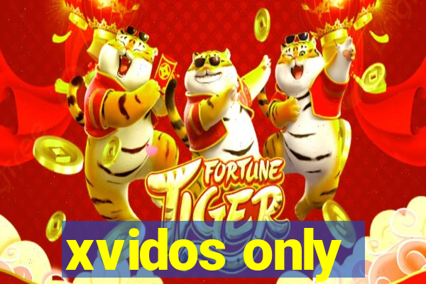 xvidos only
