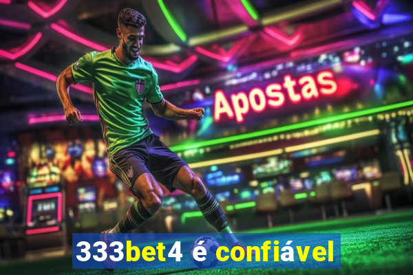 333bet4 é confiável