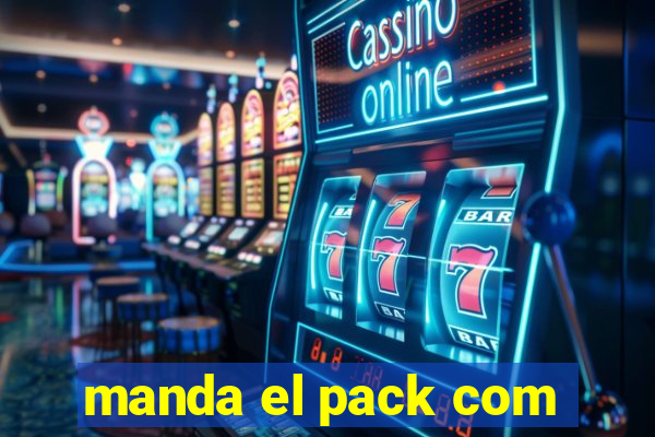 manda el pack com