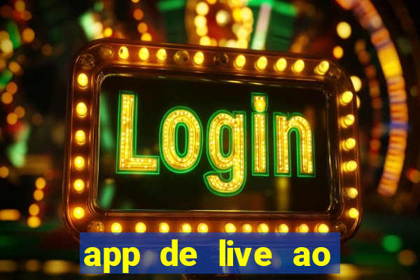 app de live ao vivo 18