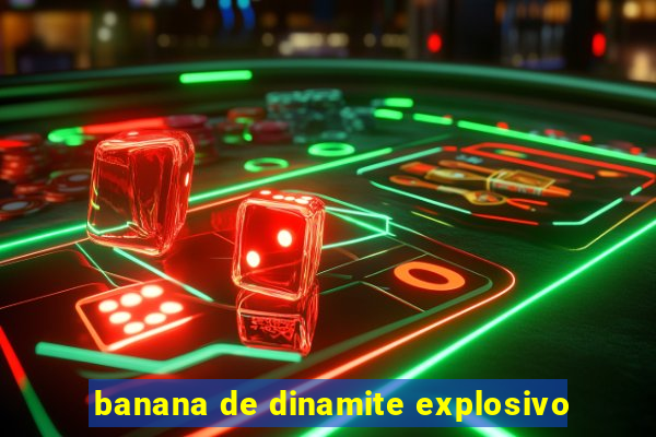 banana de dinamite explosivo