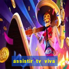 assistir tv viva online grátis