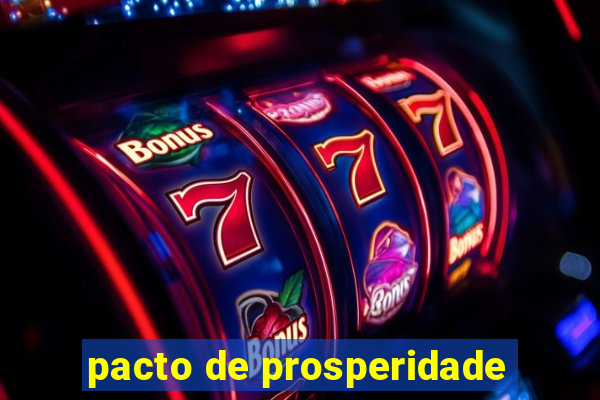 pacto de prosperidade