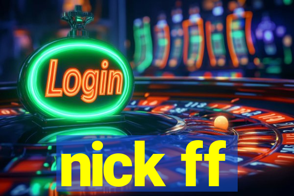nick ff