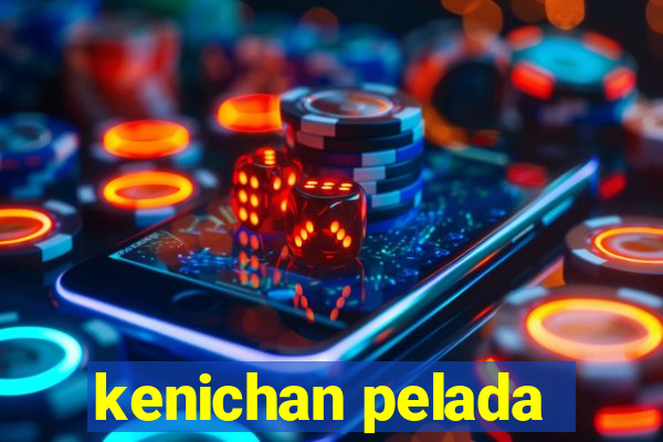 kenichan pelada