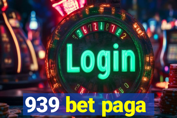 939 bet paga