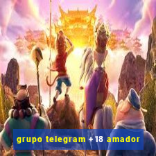 grupo telegram +18 amador