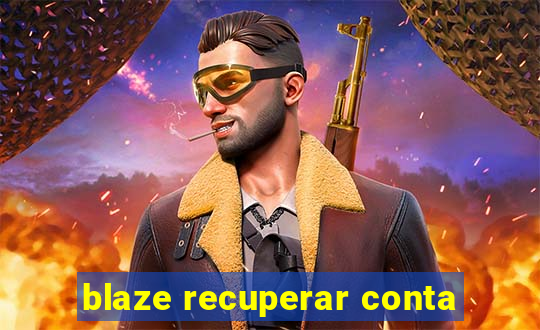 blaze recuperar conta