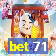 bet 71