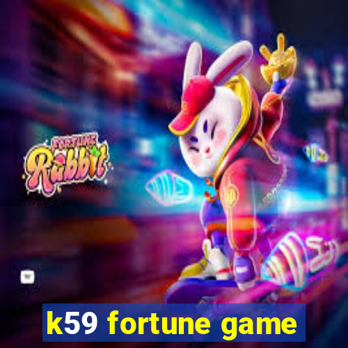k59 fortune game
