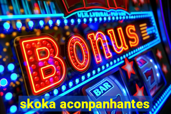 skoka aconpanhantes