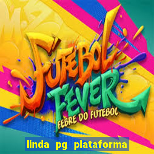 linda pg plataforma de jogos