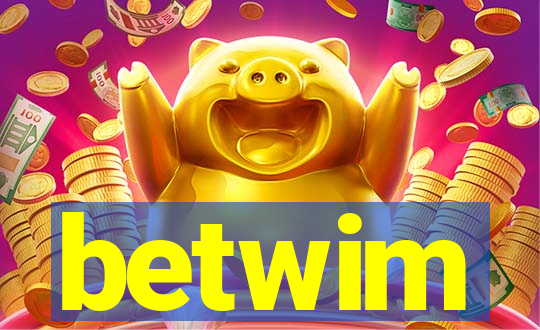 betwim
