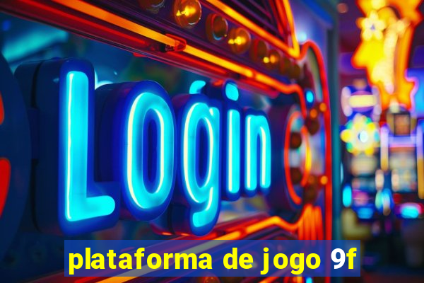 plataforma de jogo 9f