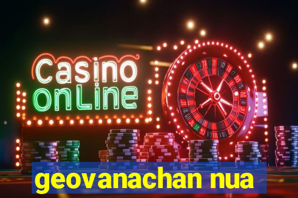 geovanachan nua