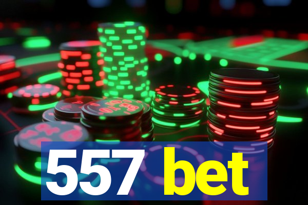 557 bet