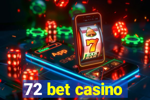 72 bet casino
