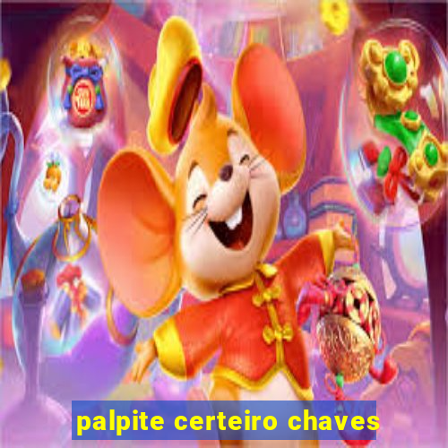 palpite certeiro chaves